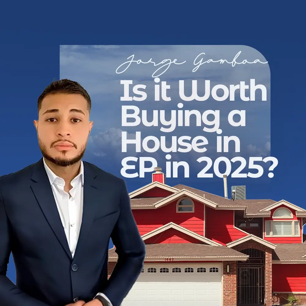 Is it Worth Buying a House in El Paso in 2025? Everything You Need to Know Before Making the Decision